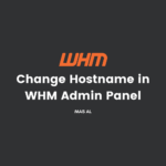 Cara Mengganti Hostname di WHM