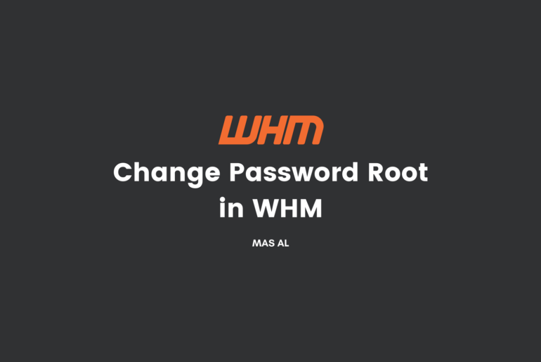 Cara mengganti Password Root WHM