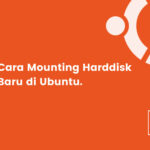 Cara mount harddisk baru di ubuntu