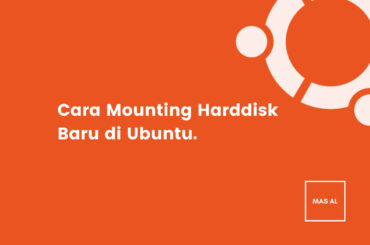 Cara mount harddisk baru di ubuntu Cara mount harddisk baru di ubuntu
