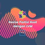 resize partisi root dengan lvm