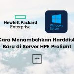 Cara Menambahkan Harddisk Baru di HPE ProLiant