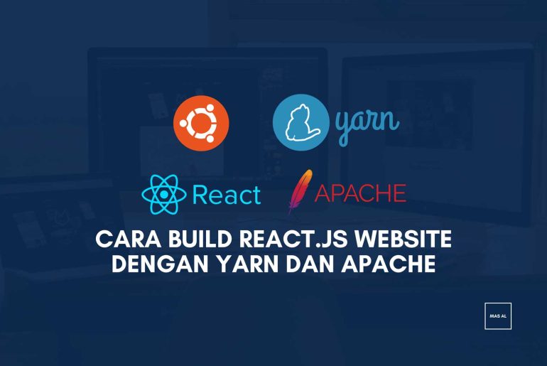 Cara Build Website ReactJS dengan Yarn dan Apache cara build reactjs dengan yarn dan apache